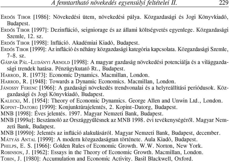 ERDÕS TIBOR [1999]: Az infláció és néhány közgazdasági kategória kapcsolata. Közgazdasági Szemle, 7 8. sz.