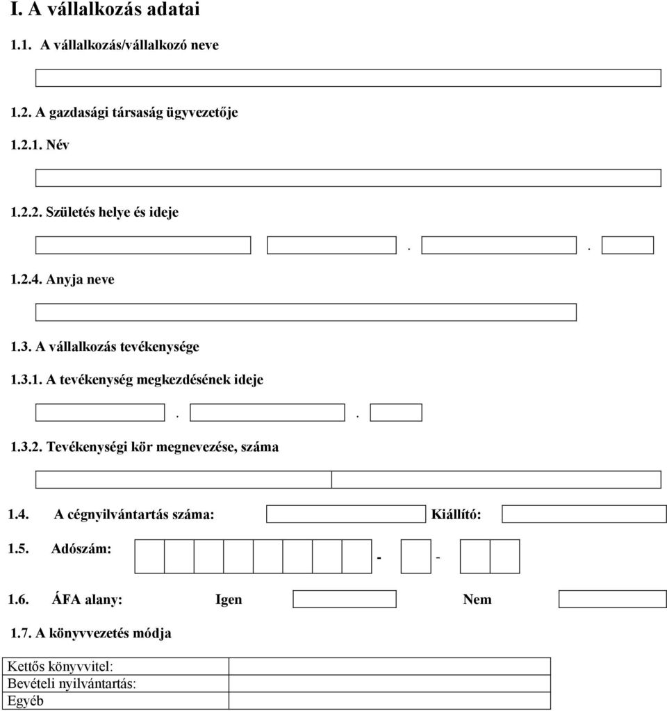 . 1.3.2. Tevékenységi kör megnevezése, száma 1.4. A cégnyilvántartás száma: Kiállító: 1.5. Adószám: - - 1.6.