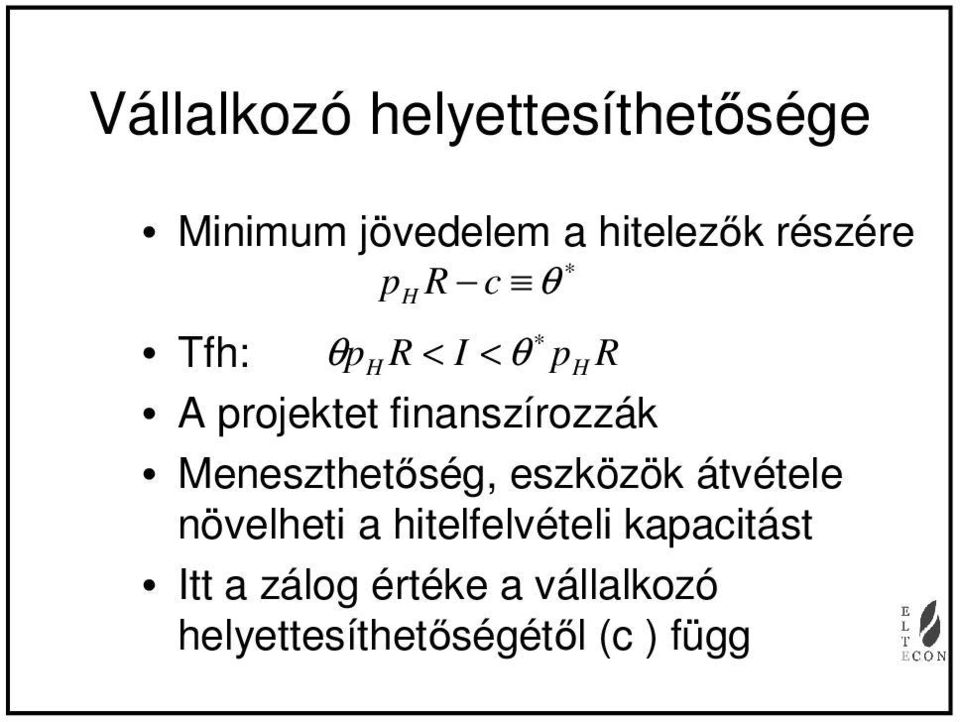 Meneszthetőség, eszközök átvétele növelheti a hitelfelvételi