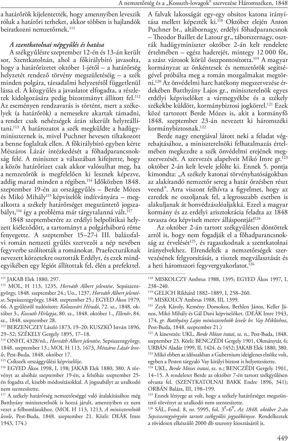 rendező törvény megszületéséig a szék minden polgára, társadalmi helyzetétől függetlenül lássa el. A közgyűlés a javaslatot elfogadta, a részletek kidolgozására pedig bizottmányt állított fel.