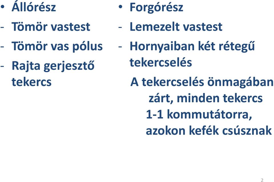 Hornyibn két rétegű tekercselés A tekercselés