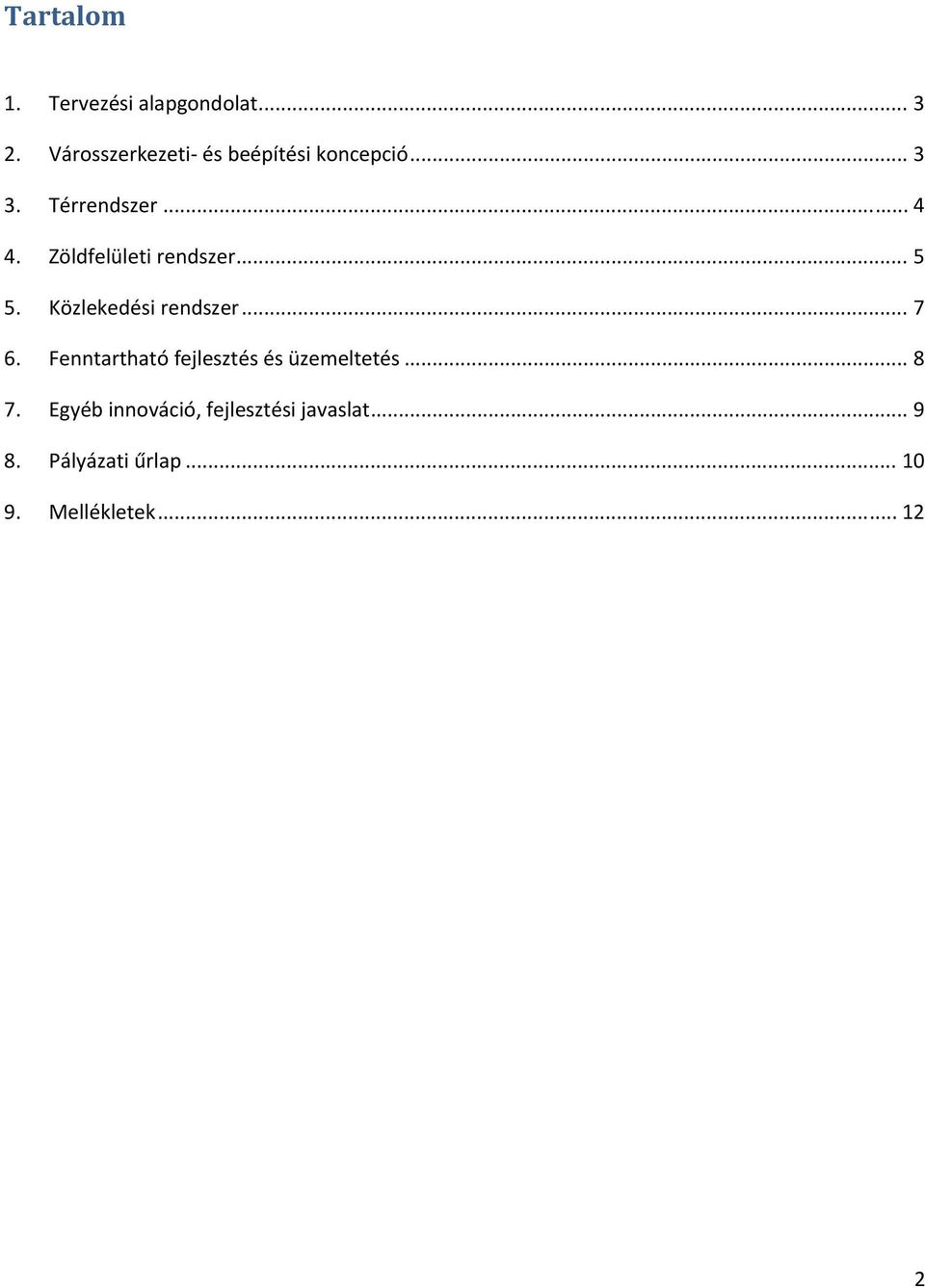 Zöldfelületi rendszer... 5 5. Közlekedési rendszer... 7 6.