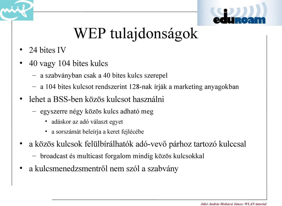 adható meg adáskor az adó választ egyet a sorszámát beleírja a keret fejlécébe a közös kulcsok felülbírálhatók