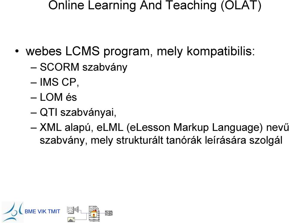 és QTI szabványai, XML alapú, elml (elesson Markup