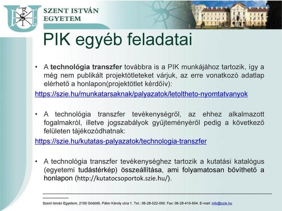 hu/munkatarsaknak/palyazatok/letoltheto-nyomtatvanyok A technológia transzfer tevékenységről, az ehhez alkalmazott fogalmakról, illetve jogszabályok gyűjteményéről