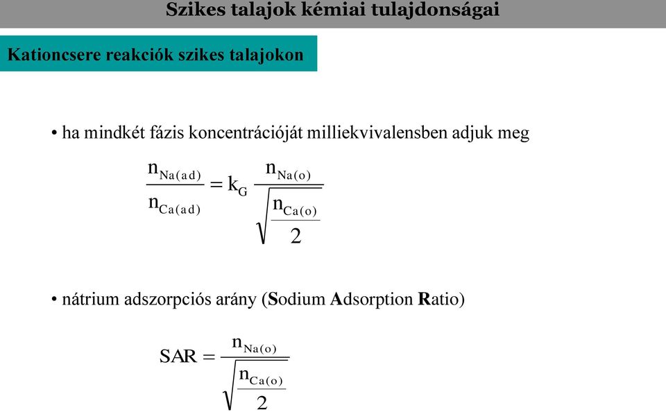 milliekvivalensben adjuk meg n n Na( ad) Ca( ad) k G n Na( o) n