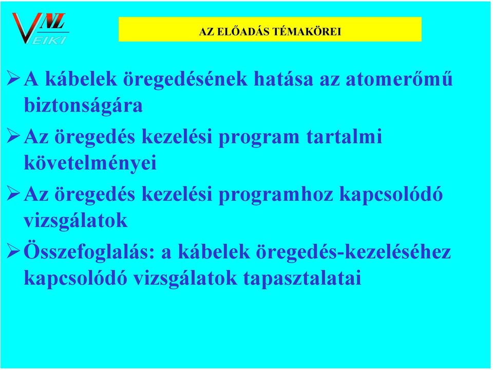 Az öregedés kezelési programhoz kapcsolódó vizsgálatok