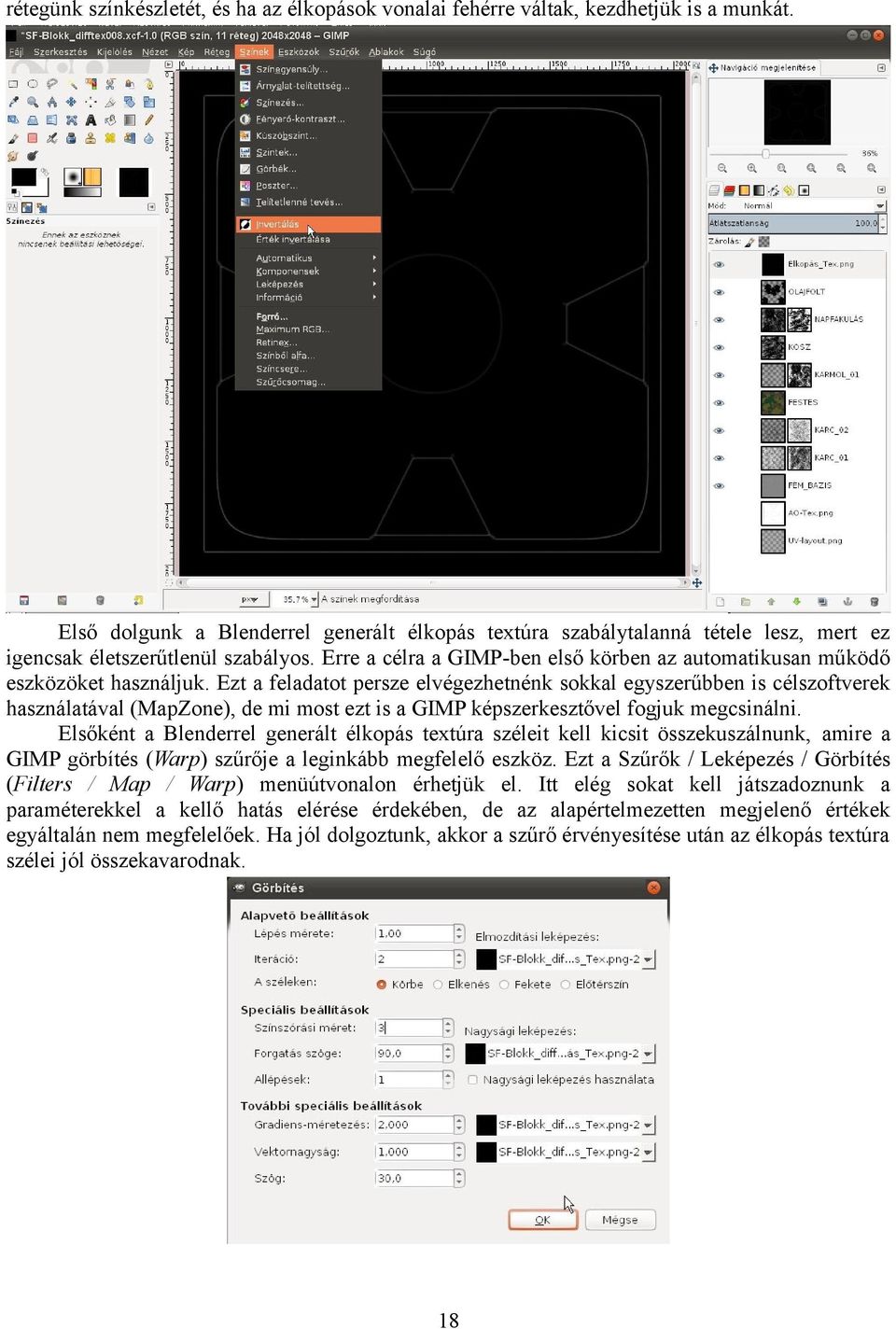 Erre a célra a GIMP-ben első körben az automatikusan működő eszközöket használjuk.