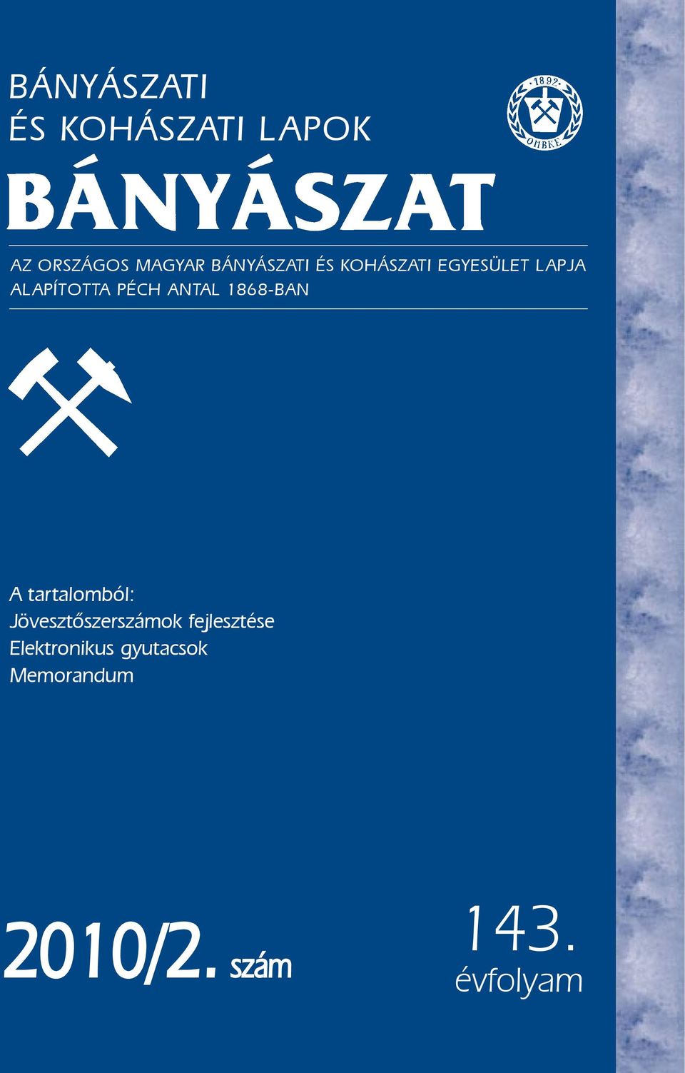 ANTAL 1868-BAN A tartalomból: Jövesztõszerszámok