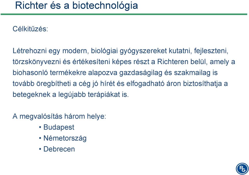 termékekre alapozva gazdaságilag és szakmailag is tovább öregbítheti a cég jó hírét és elfogadható