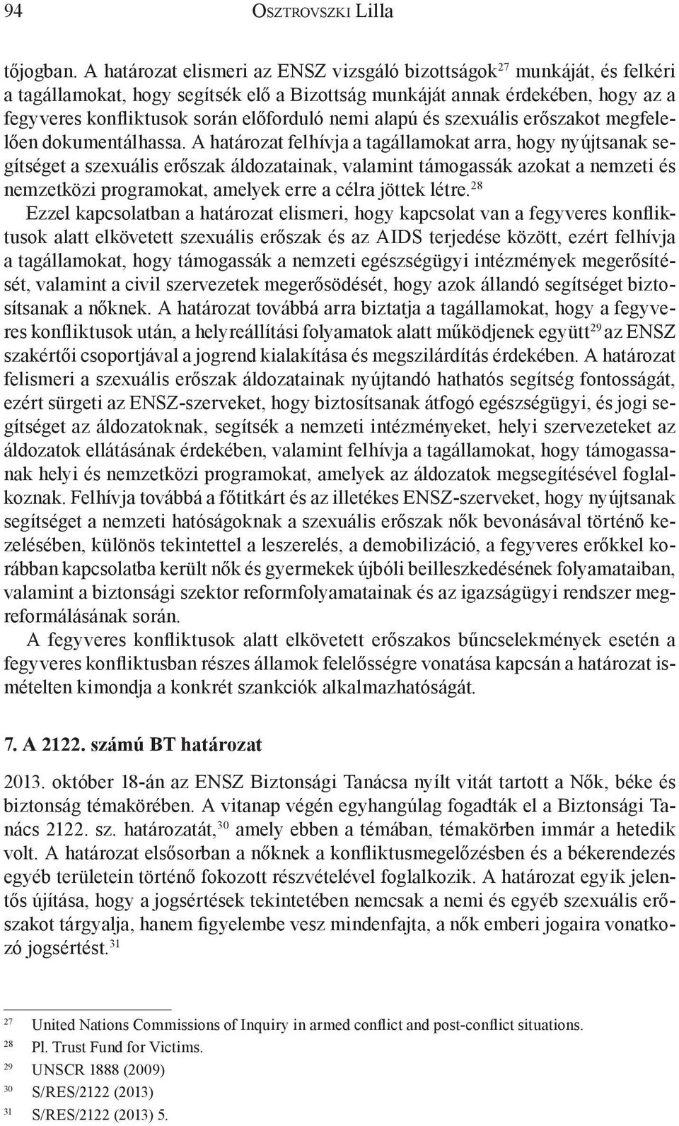 nemi alapú és szexuális erőszakot megfelelően dokumentálhassa.