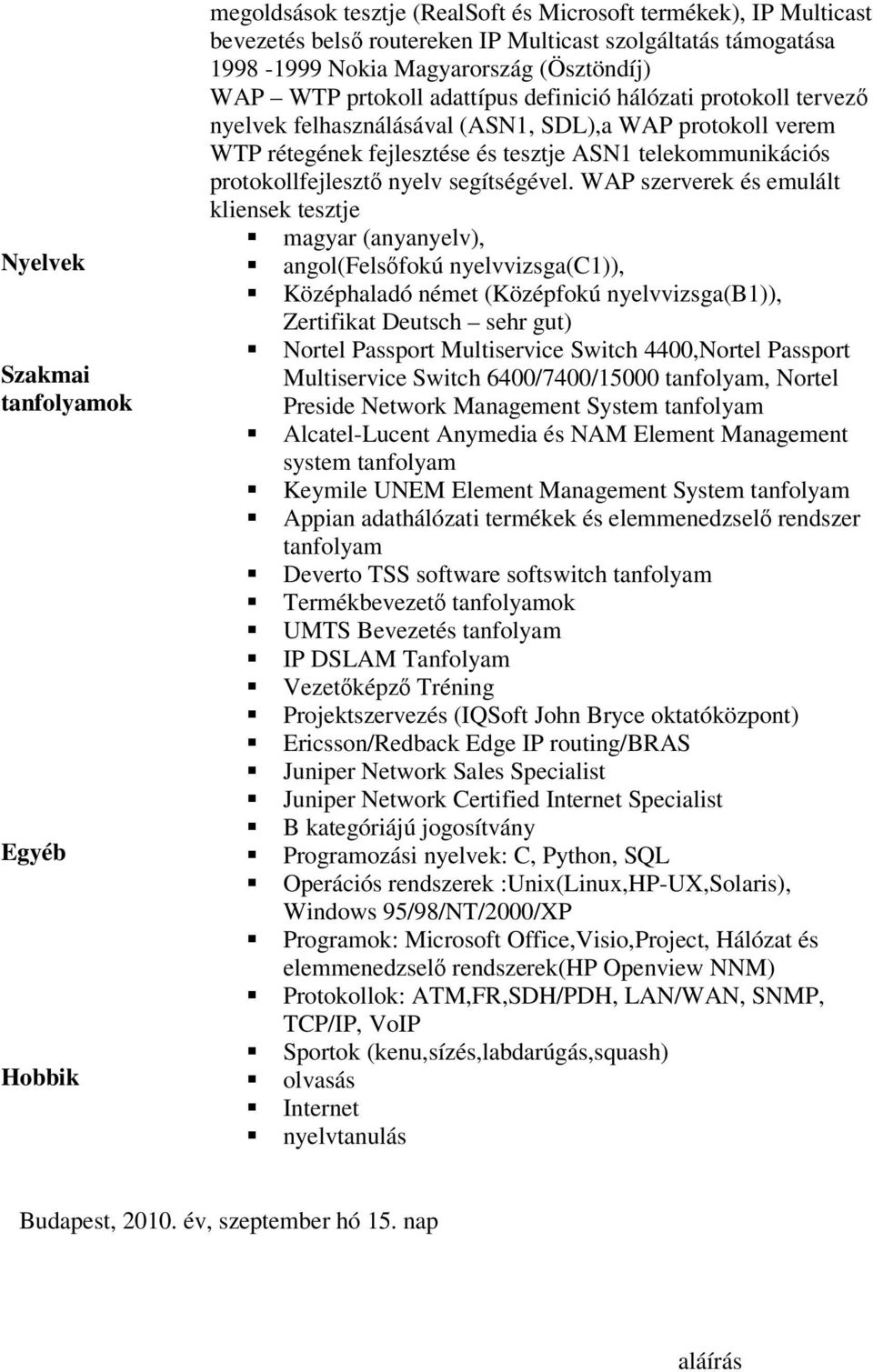 protokollfejleszt nyelv segítségével.