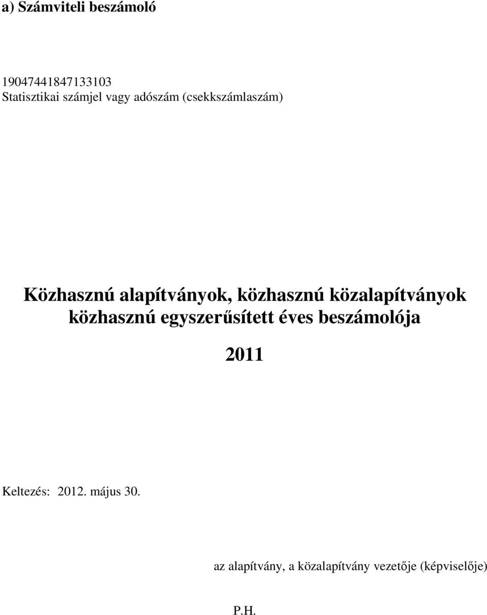 közalapítványok közhasznú egyszerűsített éves beszámolója 2011