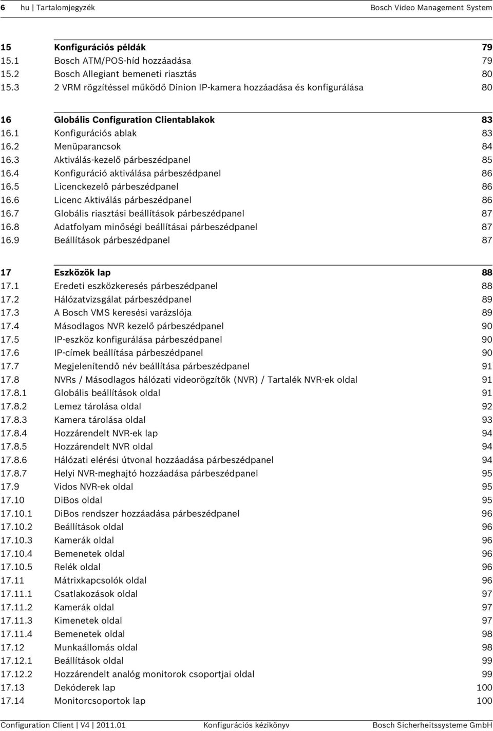 3 Aktiválás-kezelő párbeszédpanel 85 16.4 Konfiguráció aktiválása párbeszédpanel 86 16.5 Licenckezelő párbeszédpanel 86 16.6 Licenc Aktiválás párbeszédpanel 86 16.