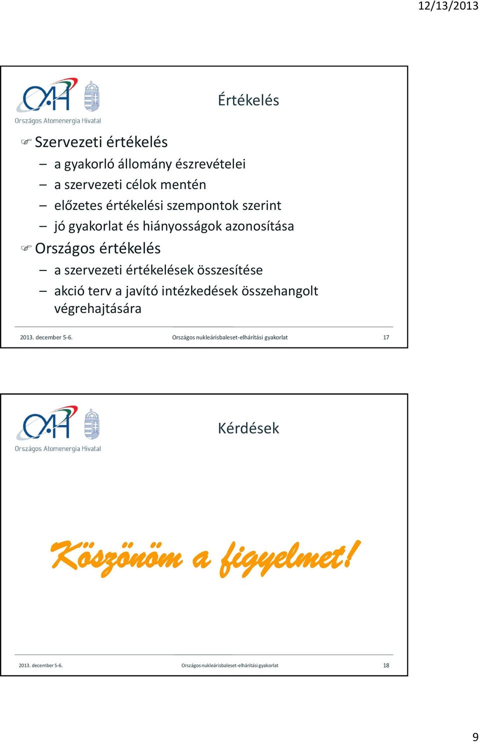 összesítése akció terv a javító intézkedések összehangolt végrehajtására 2013. december 5-6.