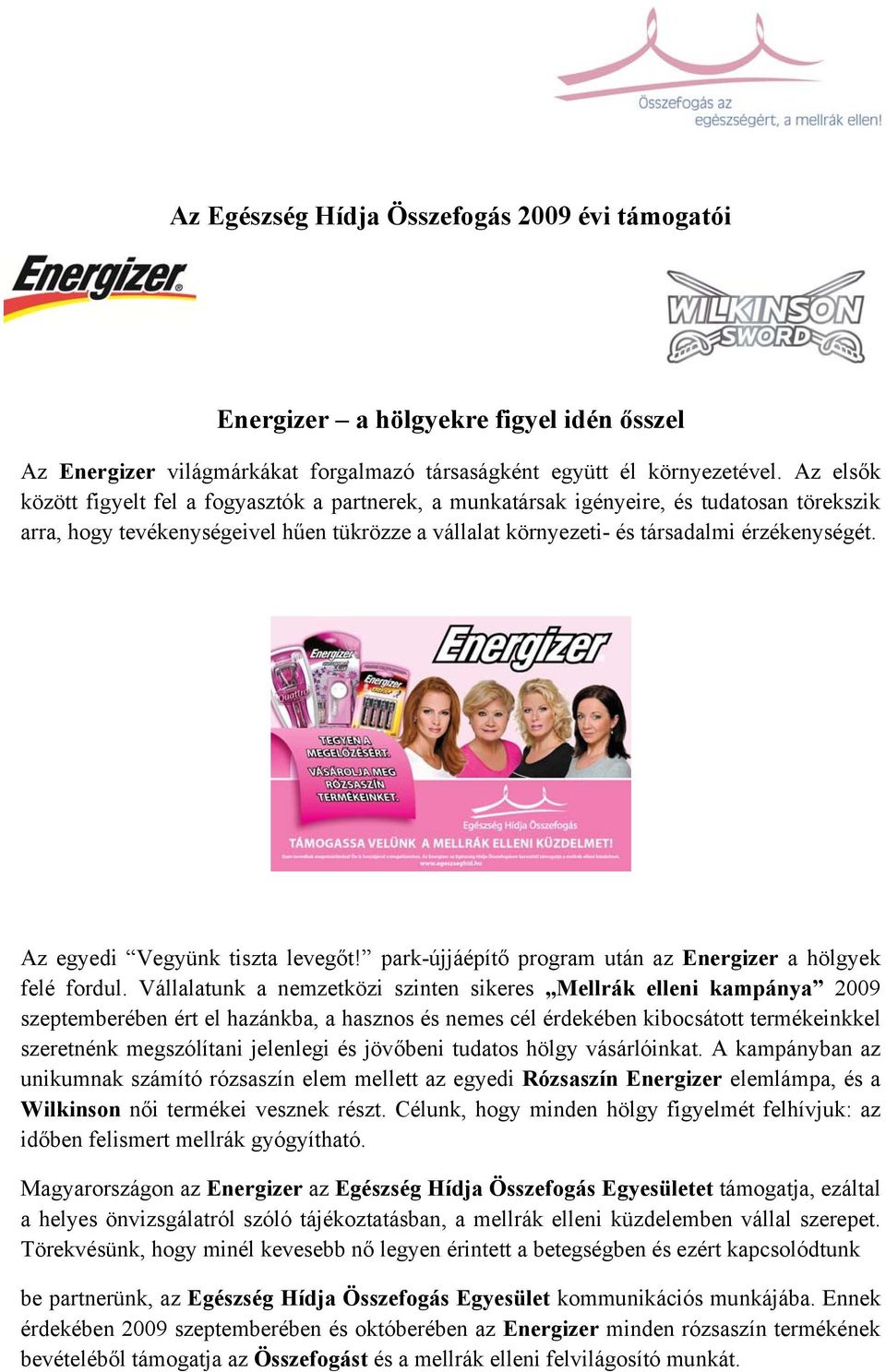 Az egyedi Vegyünk tiszta leveg t! park-újjáépít program után az Energizer a hölgyek felé fordul.