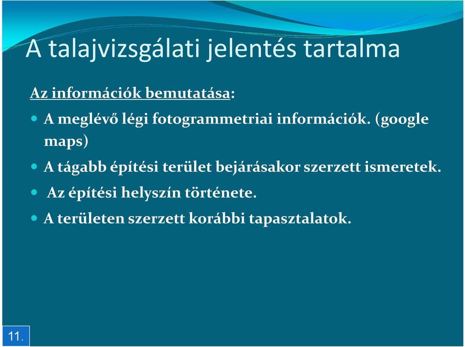 (google maps) A tágabb építési terület bejárásakor