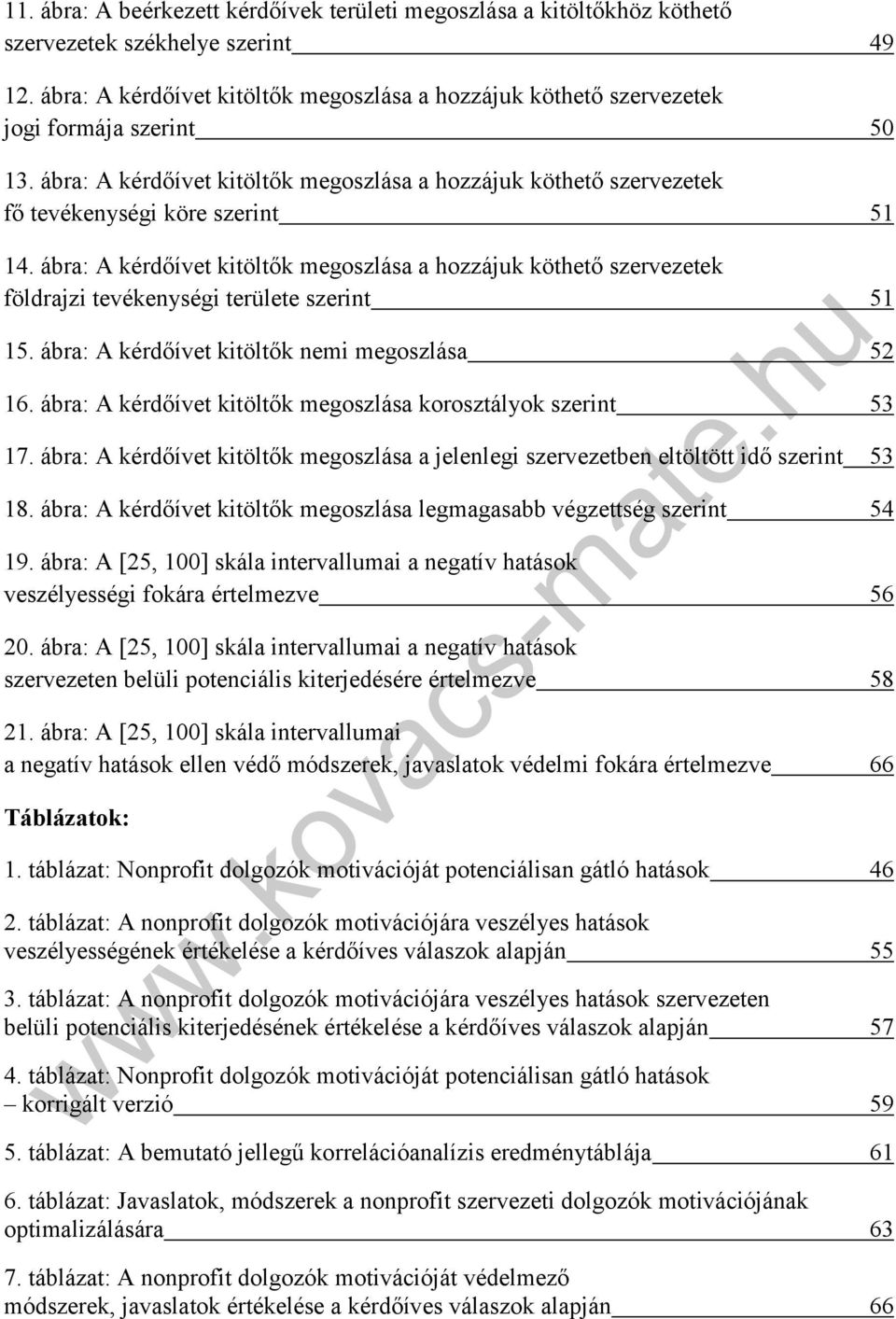 ábra: A kérdőívet kitöltők megoszlása a hozzájuk köthető szervezetek fő tevékenységi köre szerint 51 14.