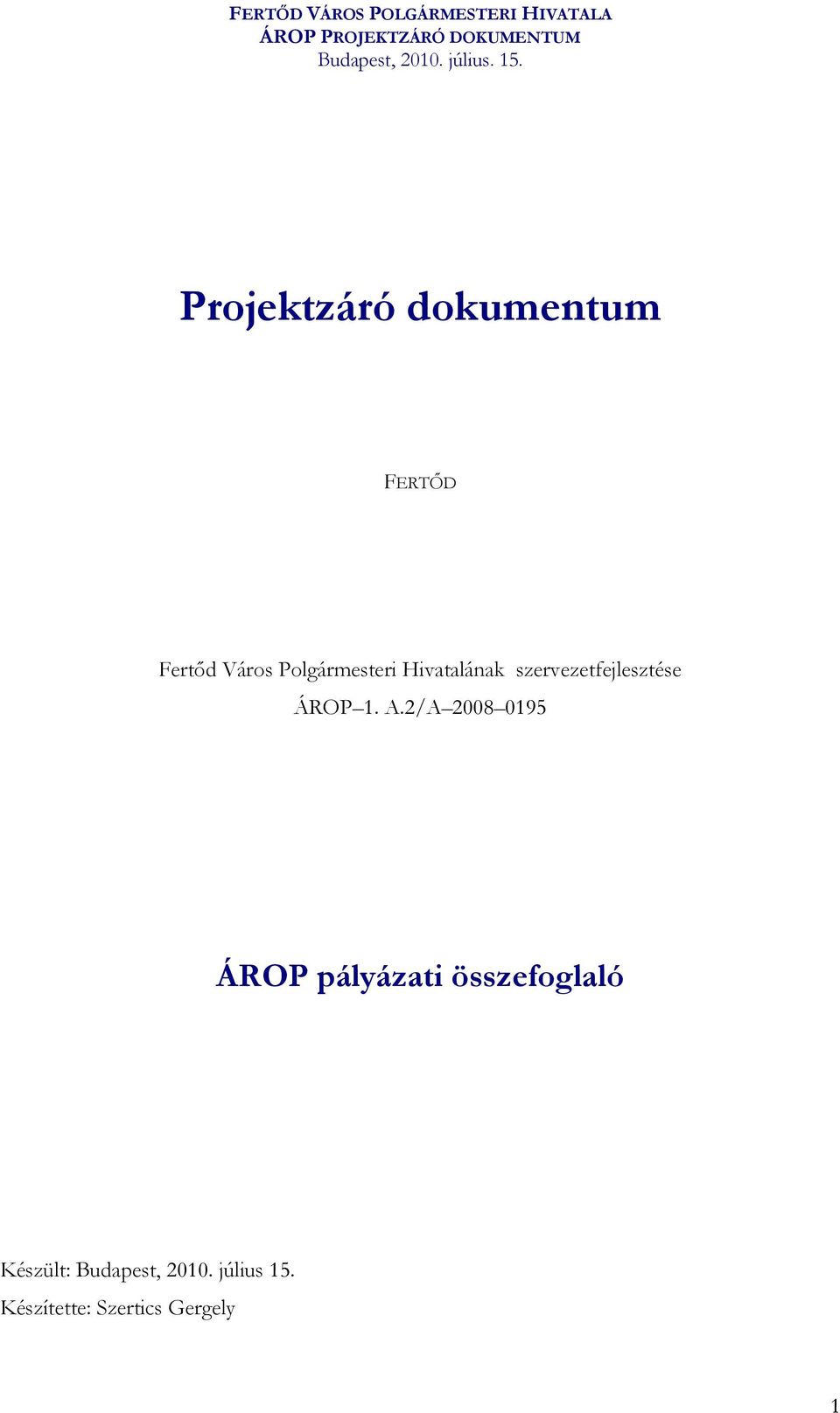 1. A.2/A 2008 0195 ÁROP pályázati összefoglaló