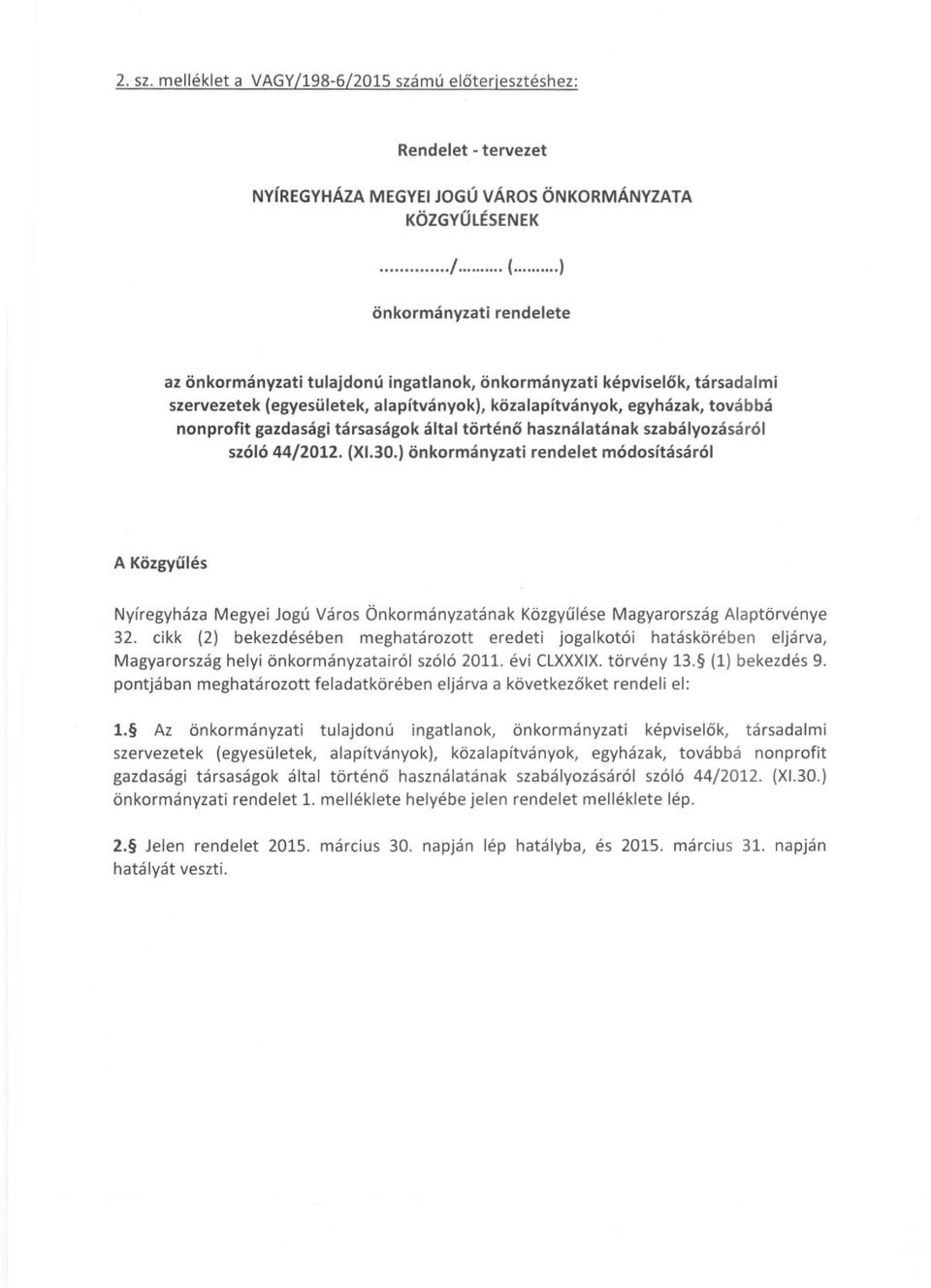 társaságok által történő használatának szabályozásáról szóló 44/2012. (XI.30.