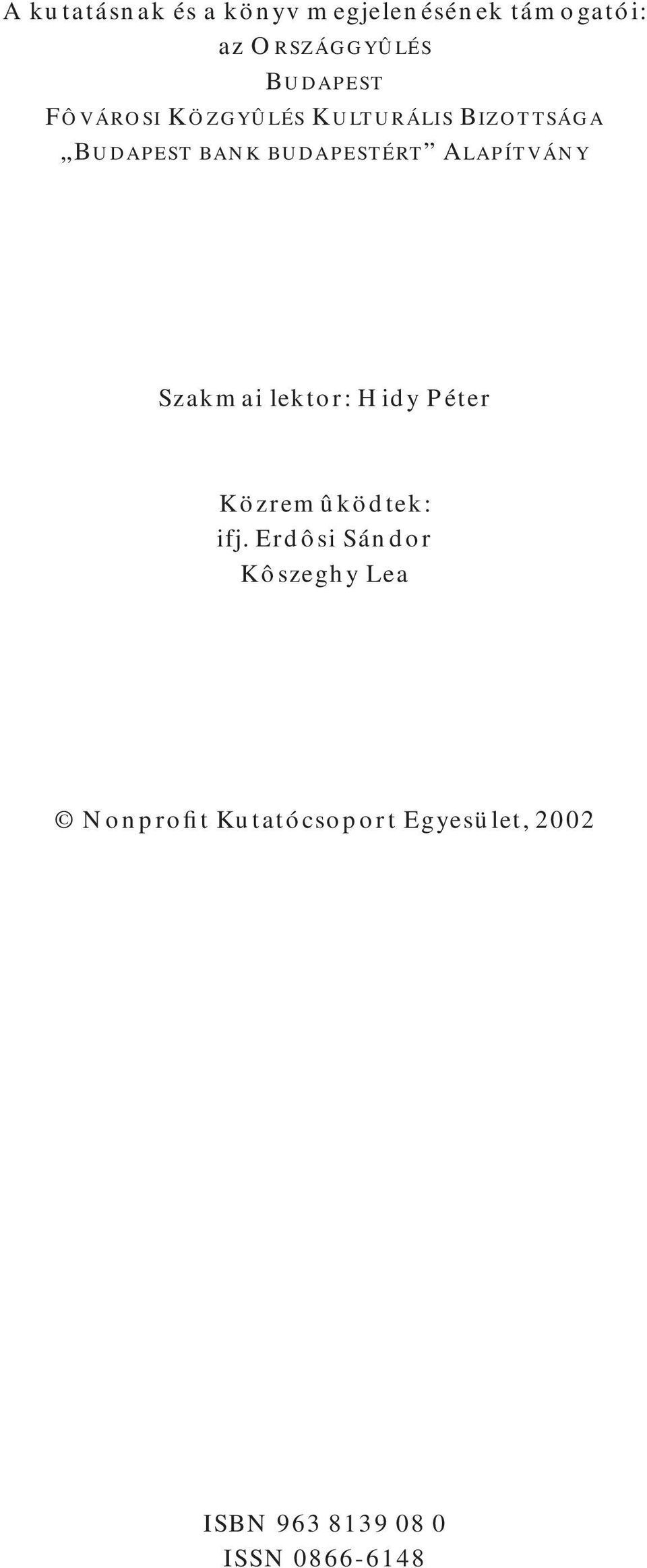 ALAPÍTVÁNY Szakmai lektor: Hidy Péter Közremûködtek: ifj.