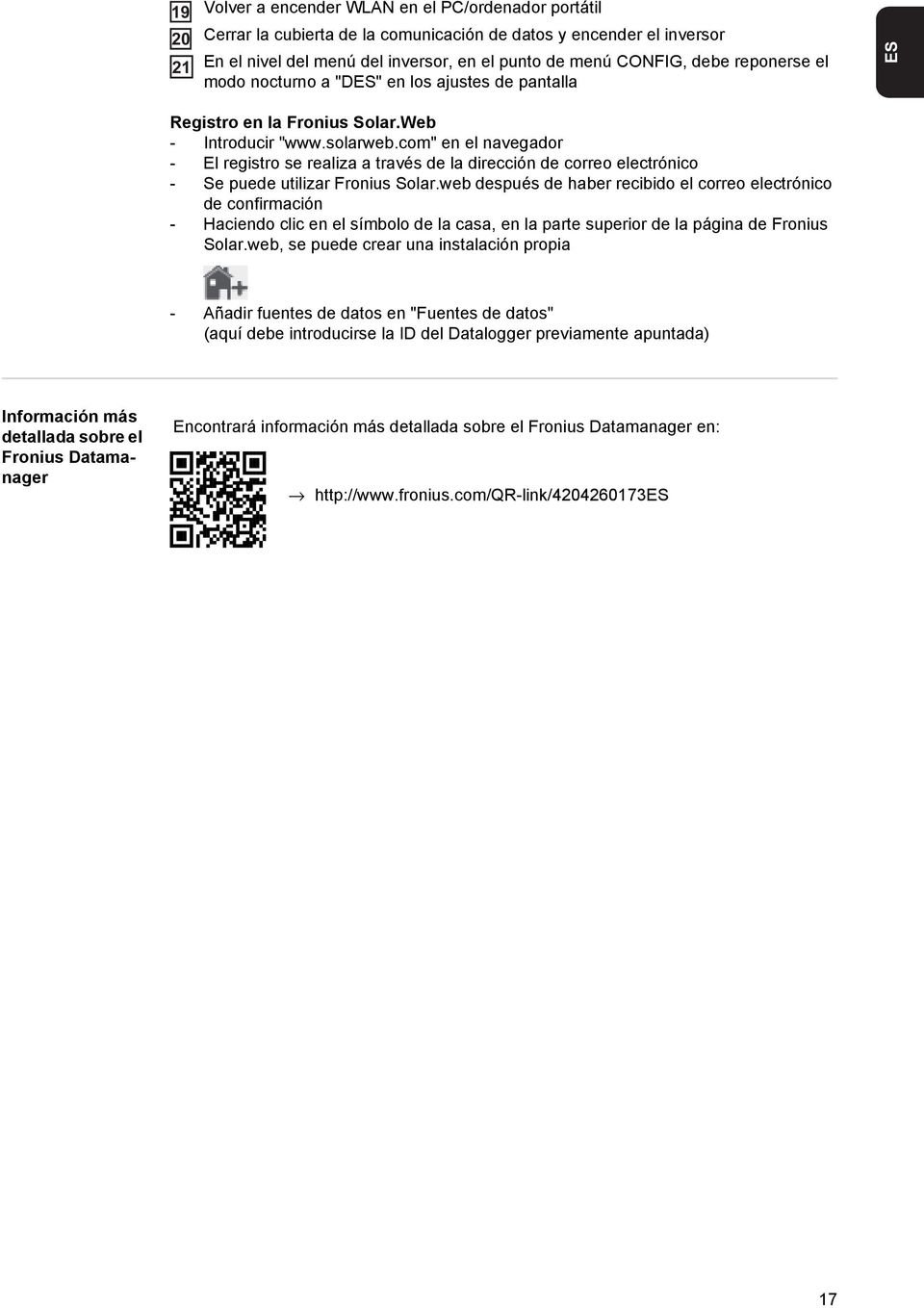 com" en el navegador - El registro se realiza a través de la dirección de correo electrónico - Se puede utilizar Fronius Solar.