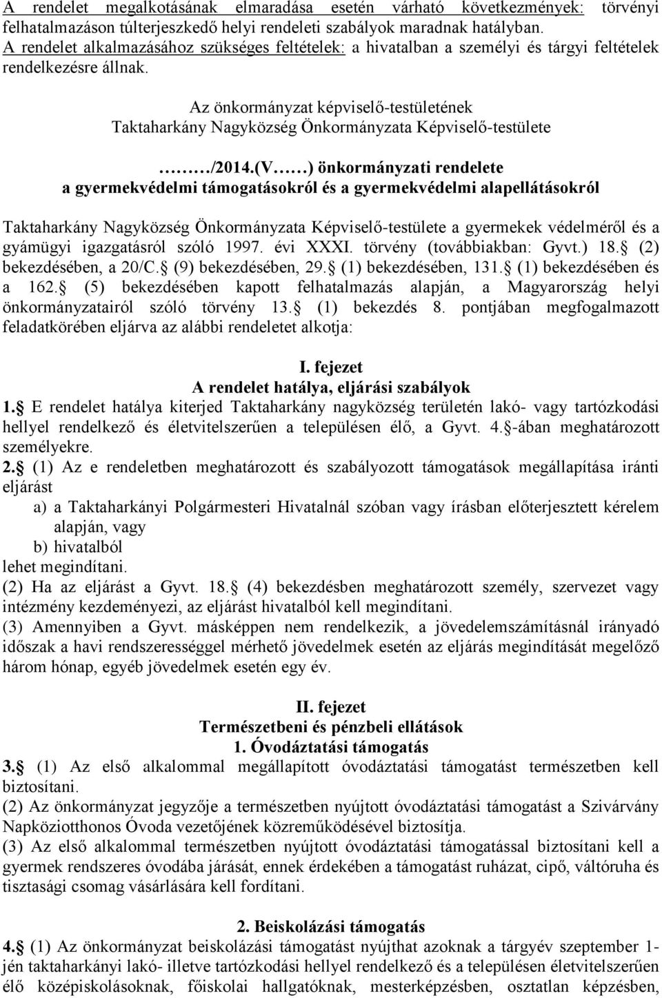 Az önkormányzat képviselő-testületének Taktaharkány Nagyközség Önkormányzata Képviselő-testülete /2014.