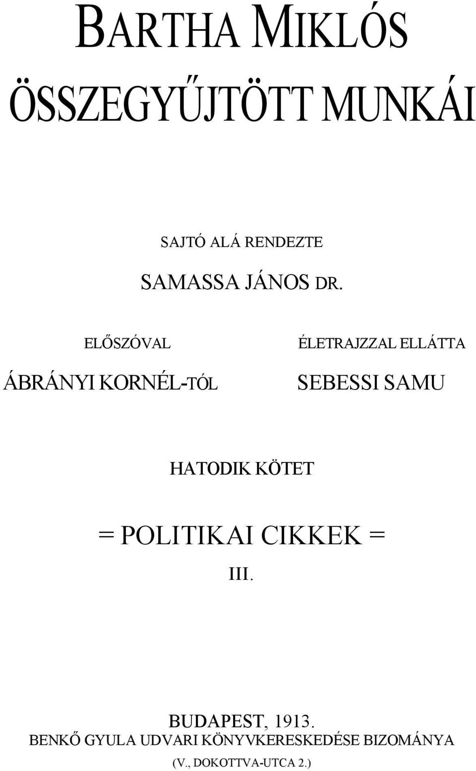 ELŐSZÓVAL ÁBRÁNYI KORNÉL-TÓL ÉLETRAJZZAL ELLÁTTA SEBESSI SAMU