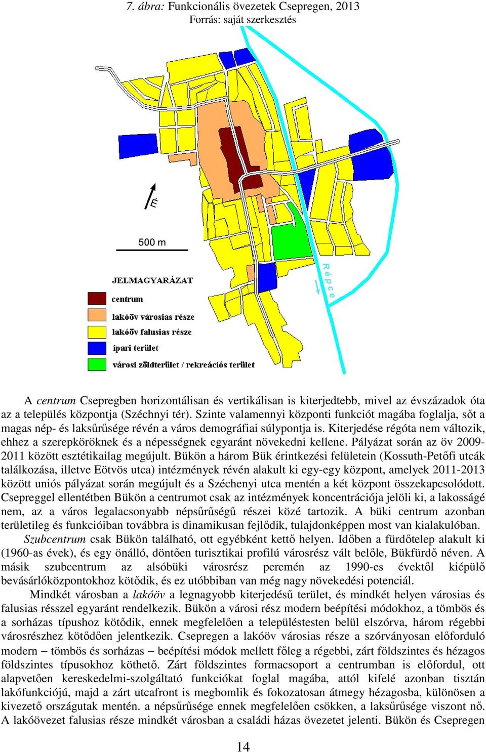 Kiterjedése régóta nem változik, ehhez a szerepköröknek és a népességnek egyaránt növekedni kellene. Pályázat során az öv 2009-2011 között esztétikailag megújult.