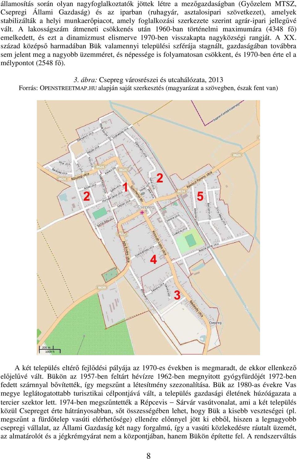 A lakosságszám átmeneti csökkenés után 1960-ban történelmi maximumára (4348 fő) emelkedett, és ezt a dinamizmust elismerve 1970-ben visszakapta nagyközségi rangját. A XX.