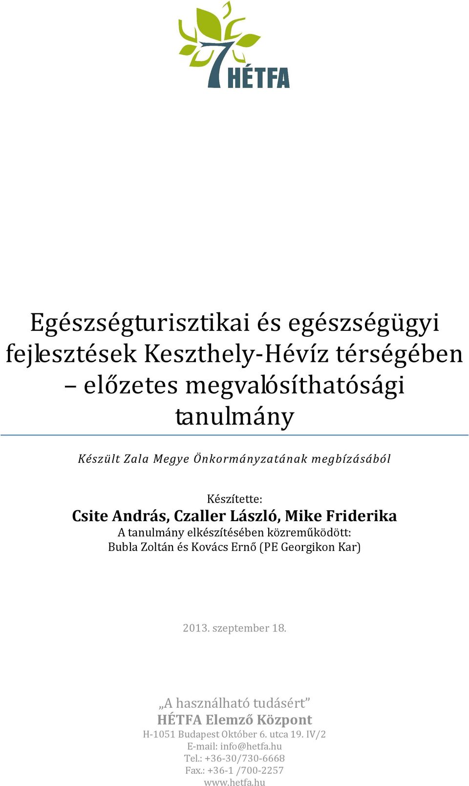 elkészítésében közreműködött: Bubla Zoltán és Kovács Ernő (PE Georgikon Kar) 2013. szeptember 18.