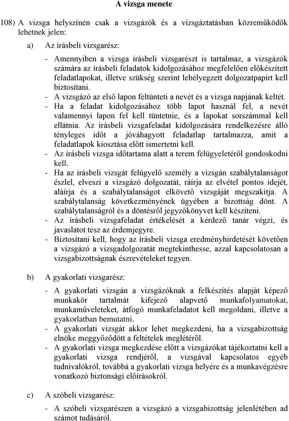 - A vizsgázó az első lapon feltünteti a nevét és a vizsga napjának keltét.