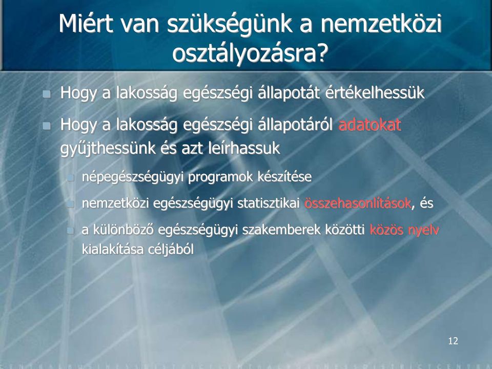 adatokat gyűjthessünk és azt leírhassuk népegészségügyi programok készítése nemzetközi