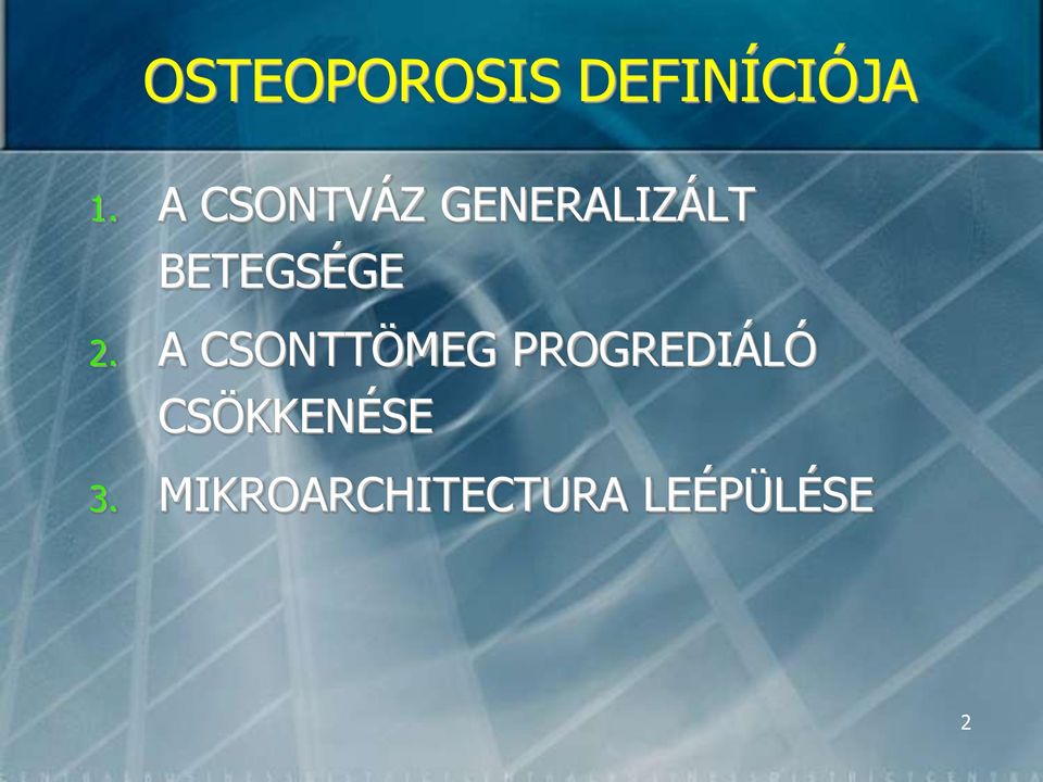 2. A CSONTTÖMEG PROGREDIÁLÓ