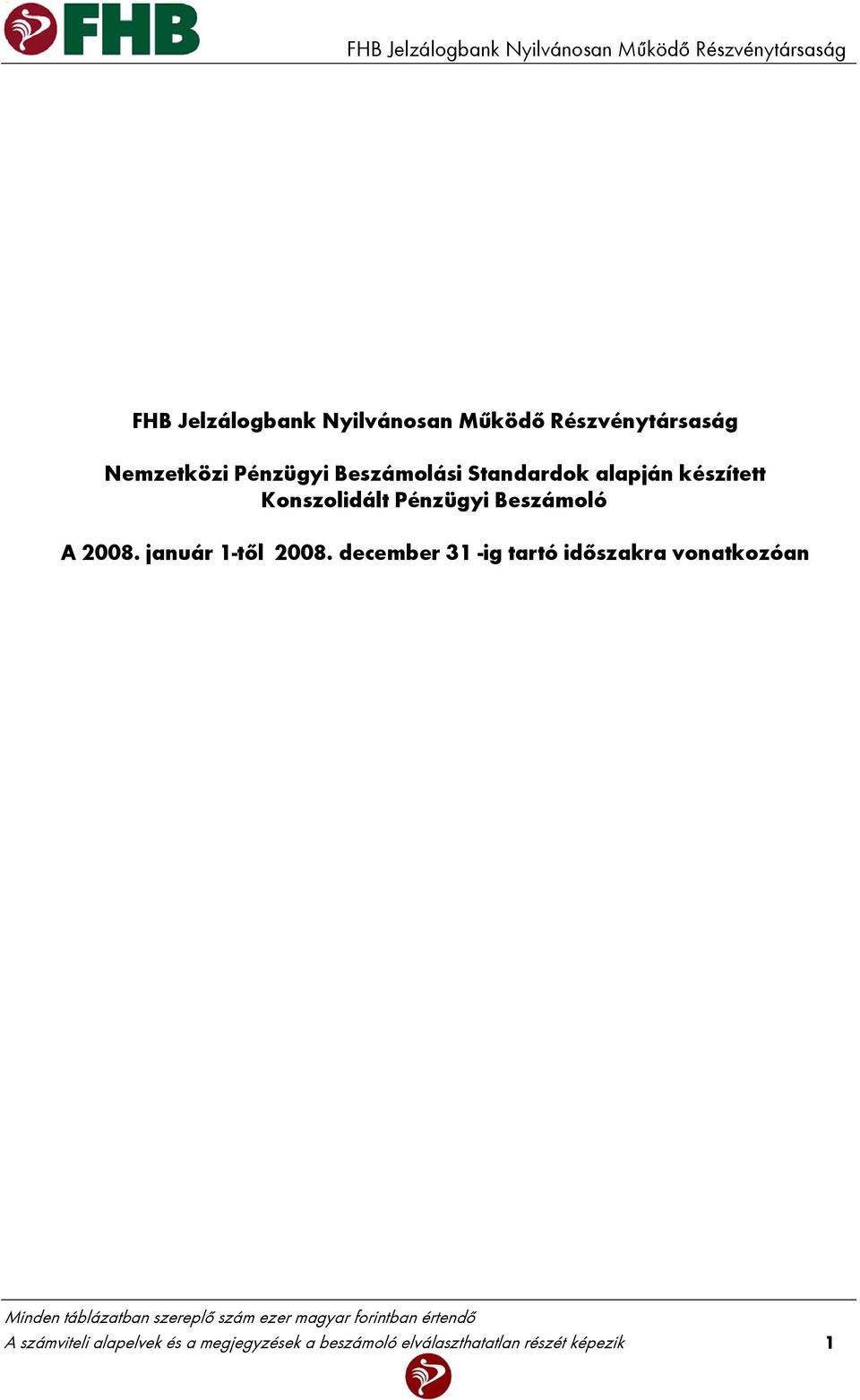 Konszolidált Pénzügyi Beszámoló A 2008. január 1-től 2008.