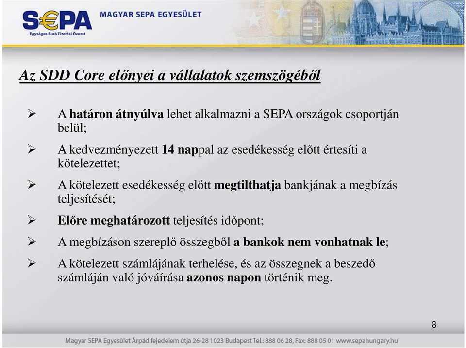 bankjának a megbízás teljesítését; Elıre meghatározott teljesítés idıpont; A megbízáson szereplı összegbıl a bankok nem