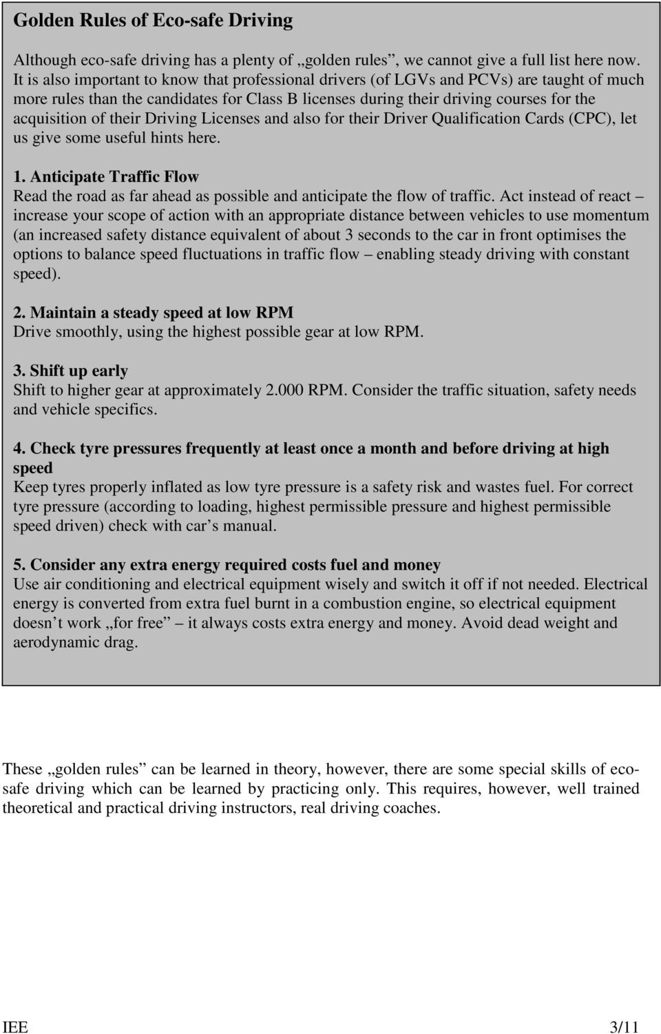 their Driving Licenses and also for their Driver Qualification Cards (CPC), let us give some useful hints here. 1.