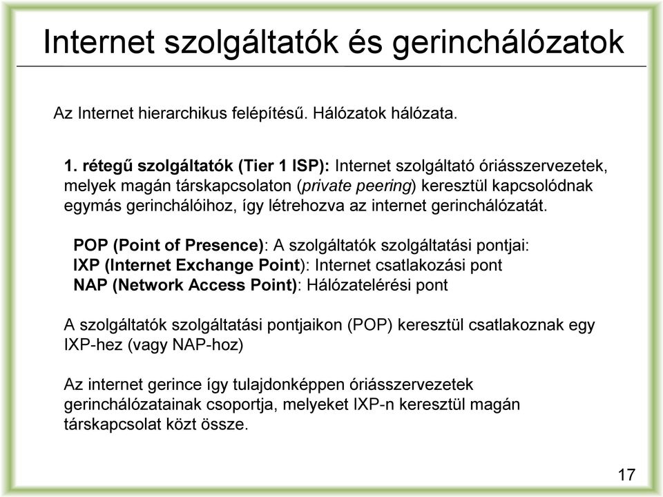 az internet gerinchálózatát.