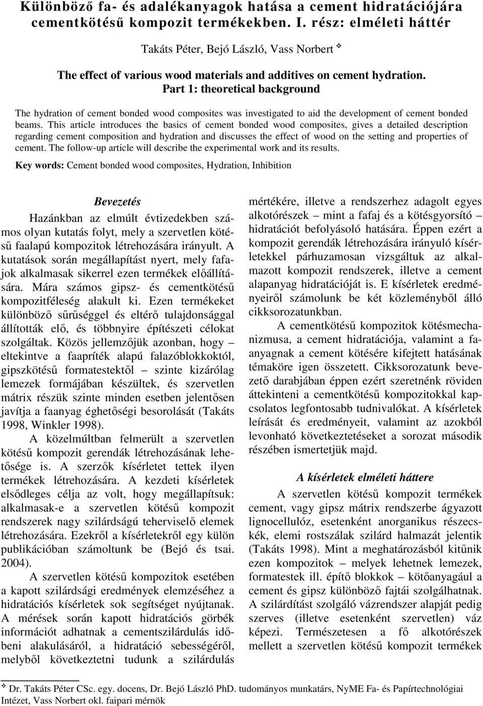 Part 1: theoretical background The hydration of cement bonded wood composites was investigated to aid the development of cement bonded beams.