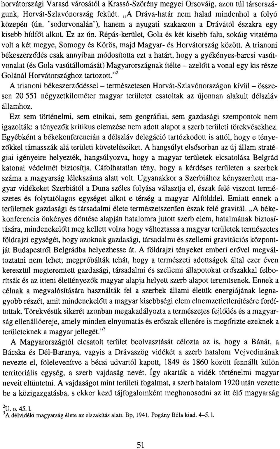 Répás-kerület, Gola és két kisebb falu, sokáig vitatéma volt a két megye, Somogy és Körös, majd Magyar- és Horvátország között.