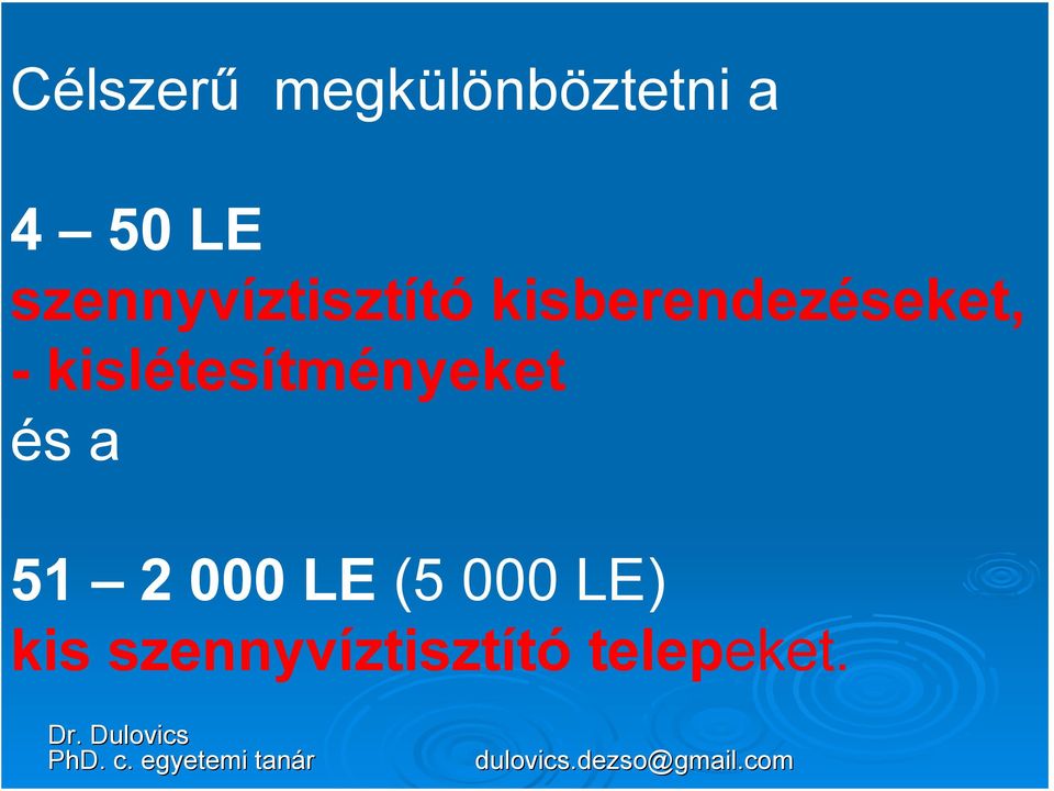 kislétesítményeket és a 51 2 000 LE (5 000 LE)