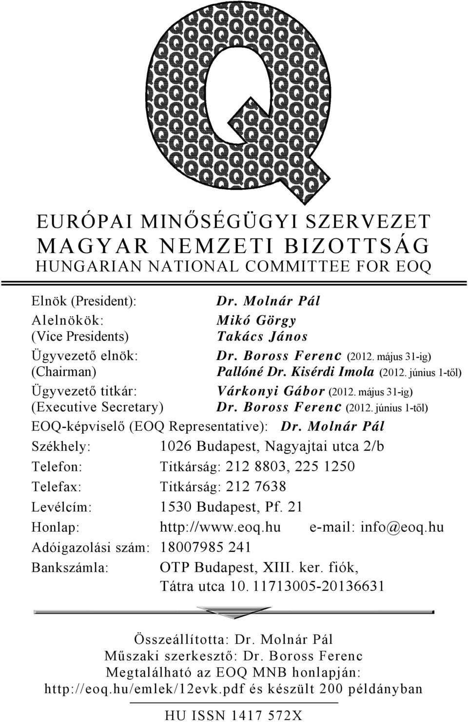 június 1-től) EOQ-képviselő (EOQ Representative): Dr.