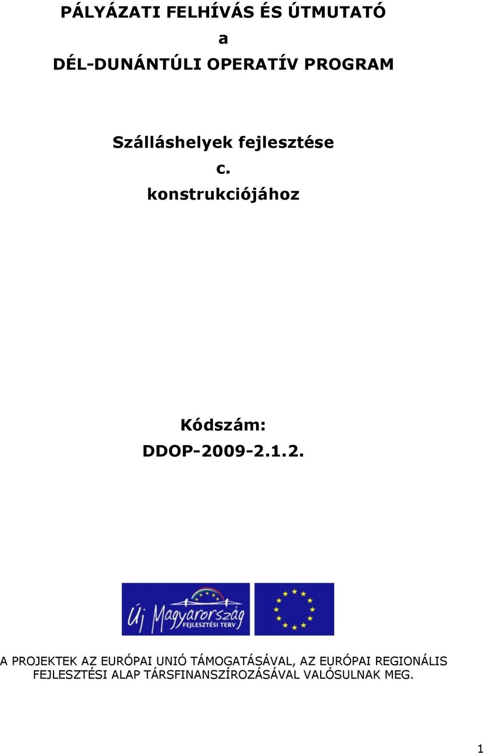 konstrukciójához Kódszám: DDOP-20