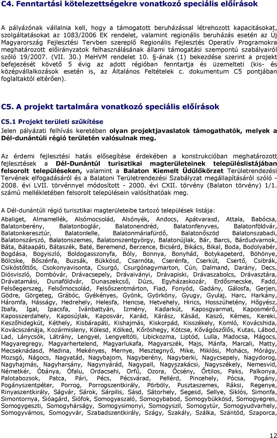 szempontú szabályairól szóló 19/2007. (VII. 30.) MeHVM rendelet 10.