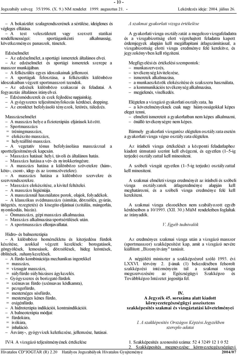 Az edzéselmélet és sportági ismeretek szerepe a masszor munkájában. A felkészülés egyes idoszakainak jellemzoi.