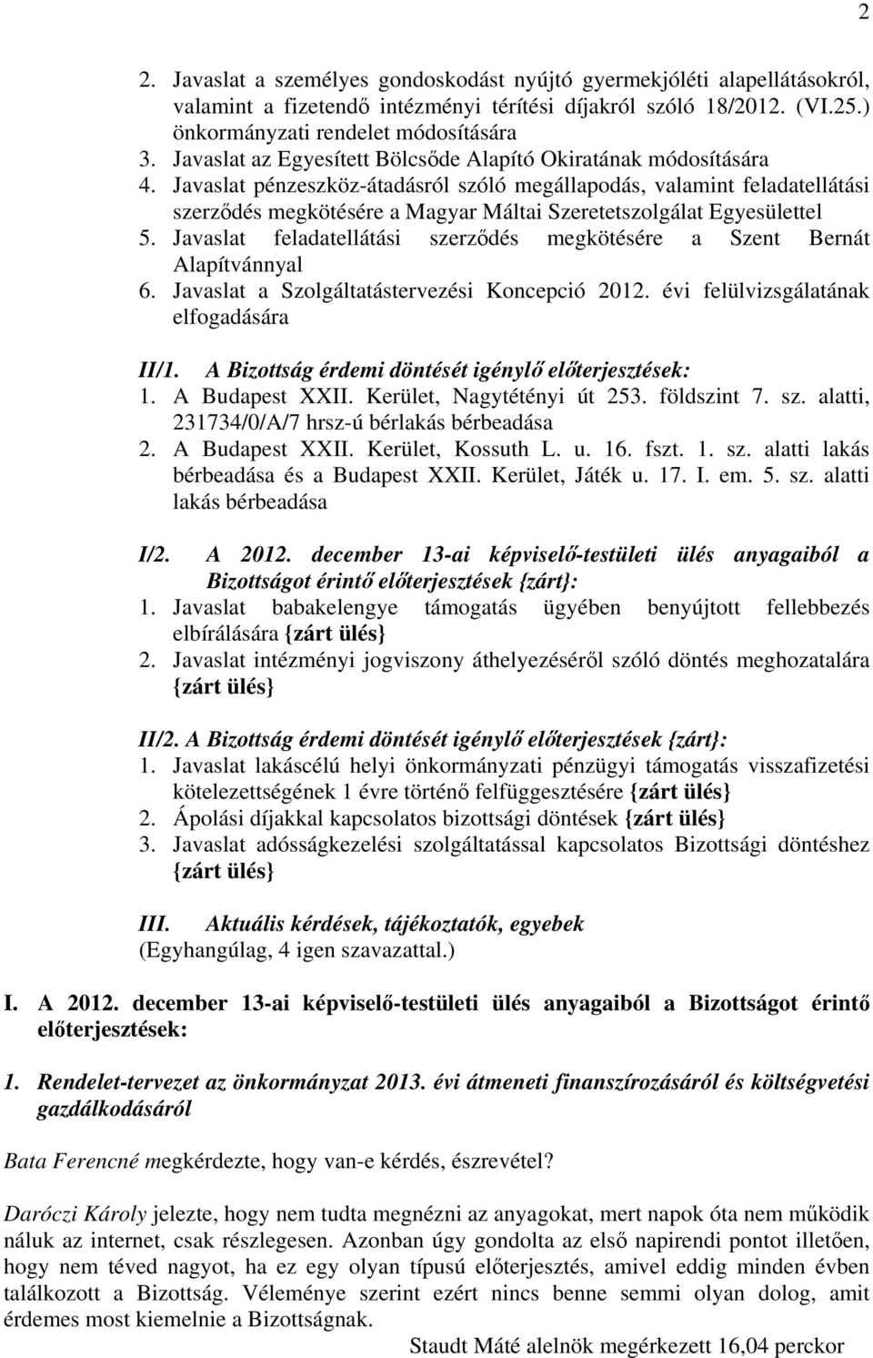 Javaslat pénzeszköz-átadásról szóló megállapodás, valamint feladatellátási szerződés megkötésére a Magyar Máltai Szeretetszolgálat Egyesülettel 5.