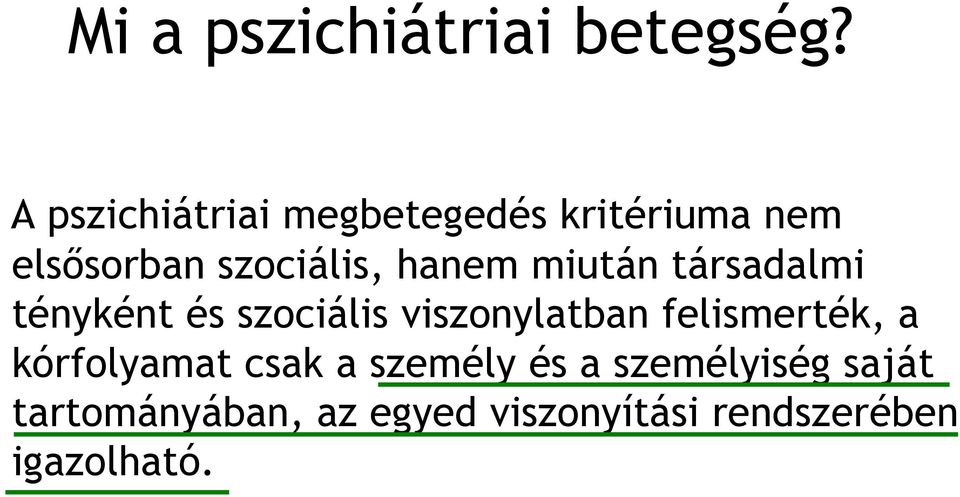 hanem miután társadalmi tényként és szociális viszonylatban