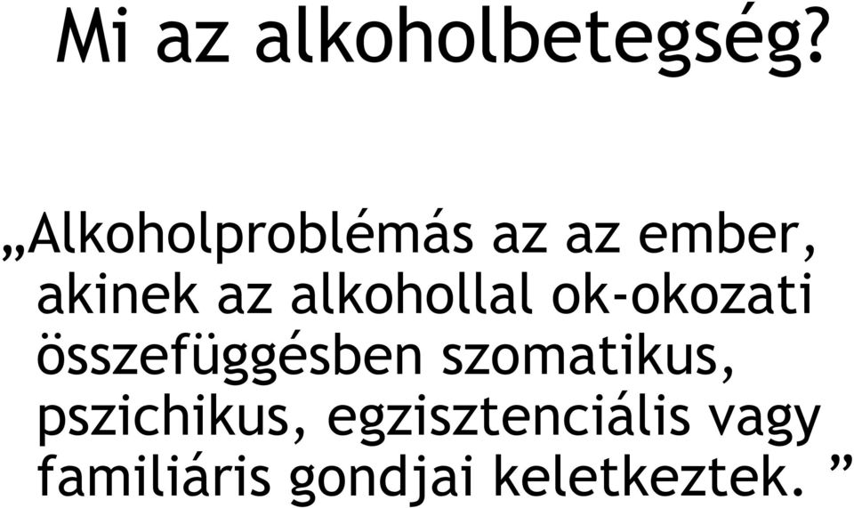 alkohollal ok-okozati összefüggésben