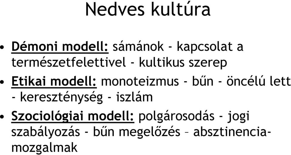 monoteizmus - bőn - öncélú lett - kereszténység - iszlám