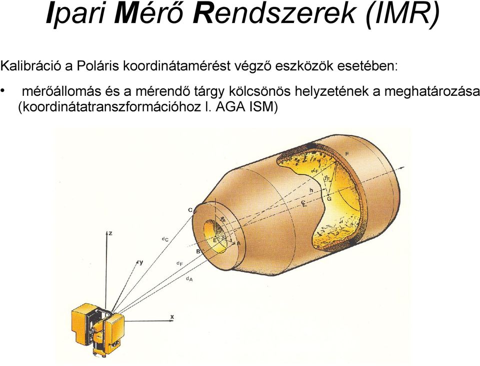 mérendő tárgy kölcsönös helyzetének a